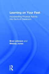 9781138956773-1138956775-Learning on Your Feet: Incorporating Physical Activity into the K–8 Classroom