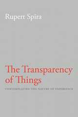 9781626258808-1626258805-The Transparency of Things: Contemplating the Nature of Experience