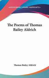 9780548020586-0548020582-The Poems of Thomas Bailey Aldrich