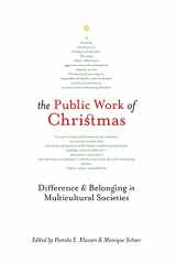 9780773556782-0773556788-The Public Work of Christmas: Difference and Belonging in Multicultural Societies (Advancing Studies in Religion Series)