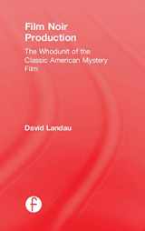 9781138201477-1138201472-Film Noir Production: The Whodunit of the Classic American Mystery Film