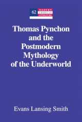 9781433120275-1433120275-Thomas Pynchon and the Postmodern Mythology of the Underworld (Modern American Literature)