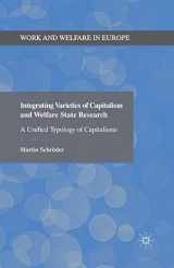 9781349456604-1349456608-Integrating Varieties of Capitalism and Welfare State Research: A Unified Typology of Capitalisms (Work and Welfare in Europe)