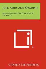 9781258378936-1258378930-Joel, Amos And Obadiah: Major Messages Of The Minor Prophets