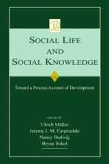 9780805860689-0805860681-Social Life and Social Knowledge: Toward a Process Account of Development (Jean Piaget Symposia Series)