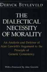 9780226044828-0226044823-The Dialectical Necessity of Morality: An Analysis and Defense of Alan Gewirth's Argument to the Principle of Generic Consistency