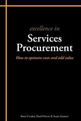 9781903499535-1903499534-Excellence in Services Procurement: How to Optimise Costs and Add Value