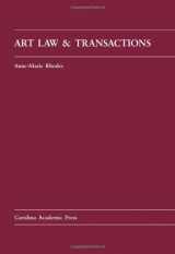9781594607738-1594607737-Art Law & Transactions (Carolina Academic Press Law Casebook Series)