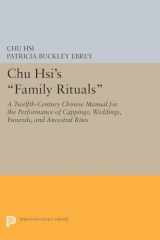 9780691605289-0691605289-Chu Hsi's Family Rituals: A Twelfth-Century Chinese Manual for the Performance of Cappings, Weddings, Funerals, and Ancestral Rites (Princeton Library of Asian Translations, 71)