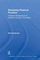 9781032243542-1032243546-Renewing Pastoral Practice: Trinitarian Perspectives on Pastoral Care and Counselling (Explorations in Practical, Pastoral and Empirical Theology)