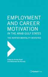 9783940924605-3940924601-Employment and Career Motivation in the Arab Gulf States: The Rentier Mentality Revisited (The Gulf Research Center Book Series)
