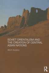 9781138019225-1138019224-Soviet Orientalism and the Creation of Central Asian Nations (Central Asian Studies)