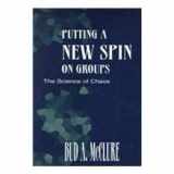 9780805829051-0805829059-Putting A New Spin on Groups: The Science of Chaos