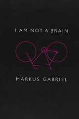 9781509538720-1509538720-I am Not a Brain: Philosophy of Mind for the 21st Century