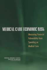9780309266048-0309266041-Medical Care Economic Risk: Measuring Financial Vulnerability from Spending on Medical Care