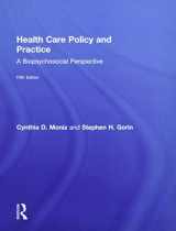 9781138079953-1138079952-Health Care Policy and Practice: A Biopsychosocial Perspective