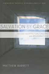 9781596386433-1596386436-Salvation by Grace: The Case for Effectual Calling and Regeneration