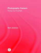 9781138193871-1138193879-Photography Careers: Finding Your True Path
