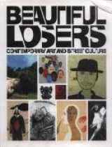 9781933045306-1933045302-Beautiful Losers: Contemporary Art and Street Culture (D.A.P./ICONOCLA)