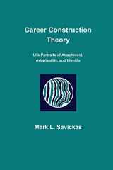 9781734117806-173411780X-Career Construction Theory: Life Portraits of Attachment, Adaptability, and Identity