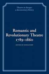 9780521100854-0521100852-Romantic and Revolutionary Theatre, 1789–1860 (Theatre in Europe: A Documentary History)