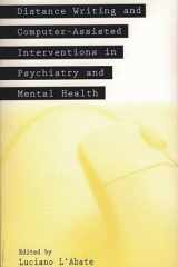 9781567505252-1567505252-Distance Writing and Computer-Assisted Interventions in Psychiatry and Mental Health (Developments in Clinical Psychology)