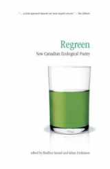 9781896350363-1896350364-Regreen: New Canadian Ecological Poetry