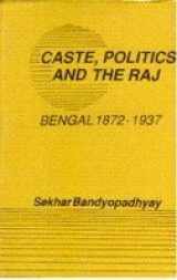 9788170740667-8170740665-Caste, Politics, and the Raj: Bengal, 1872-1937 (University of Calcutta, Dept of History, Monograph No 5)
