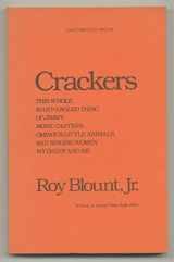 9780394513010-0394513010-Crackers: This whole many-angled thing of Jimmy, more Carters, ominous little animals, sad singing women, my daddy, and me