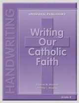9781931181877-193118187X-Writing Our Catholic Faith (8th Grade)