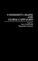 9780313289149-031328914X-Commodity Chains and Global Capitalism (Studies in the Political Economy of the World-System)