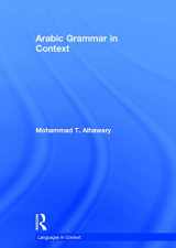 9780415715959-0415715954-Arabic Grammar in Context (Languages in Context)