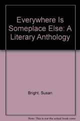 9781891386022-1891386026-Everywhere Is Someplace Else: A Literary Anthology