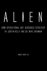 9781608880553-1608880559-Alien: How Operational Art Devoured Strategy