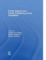 9781138008984-1138008982-Family Support and Family Caregiving across Disabilities