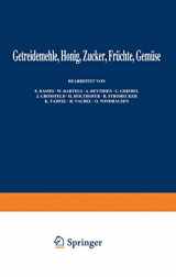 9783642887604-3642887600-Getreidemehle Honig · Zucker · Früchte Gemüse (Handbuch der Lebensmittelchemie, 5) (German Edition)
