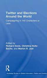 9781138949348-1138949345-Twitter and Elections around the World: Campaigning in 140 Characters or Less (Routledge Studies in Global Information, Politics and Society)