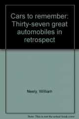 9780809282418-0809282410-Cars to Remember: Thirty-seven Great Automobiles in Retrospect