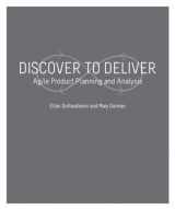 9780985787905-0985787902-Discover to Deliver: Agile Product Planning and Analysis