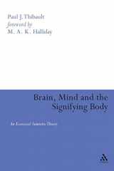 9780826492531-0826492533-Brain, Mind and the Signifying Body: An Ecosocial Semiotic Theory (Open Liinguistics Series)