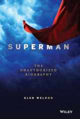 9781118341841-1118341848-Superman: The Unauthorized Biography