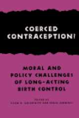 9780878406241-0878406247-Coerced Contraception?: Moral and Policy Challenges of Long-Acting Birth Control (Hastings Center Studies in Ethics)
