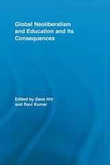 9780415507110-0415507111-Global Neoliberalism and Education and its Consequences (Routledge Studies in Education, Neoliberalism, and Marxism)