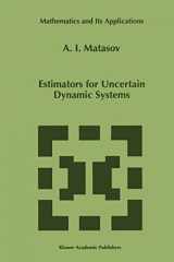 9780792352785-0792352785-Estimators for Uncertain Dynamic Systems (Mathematics and Its Applications, 458)