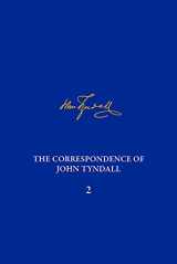 9780822944713-0822944715-The Correspondence of John Tyndall, Volume 2: The Correspondence, September 1843–December 1849
