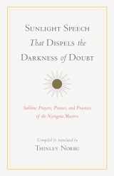 9781611809732-1611809738-Sunlight Speech That Dispels the Darkness of Doubt: Sublime Prayers, Praises, and Practices of the Nyingma Masters