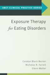 9780190069742-0190069740-Exposure Therapy for Eating Disorders (ABCT Clinical Practice Series)