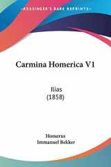9781104044831-1104044838-Carmina Homerica V1: Ilias (1858) (Latin Edition)