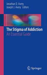 9783030025793-3030025799-The Stigma of Addiction: An Essential Guide