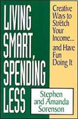 9780802449306-0802449301-Living Smart, Spending Less: Creative Ways to Stretch Your Income...and Have Fun Doing It